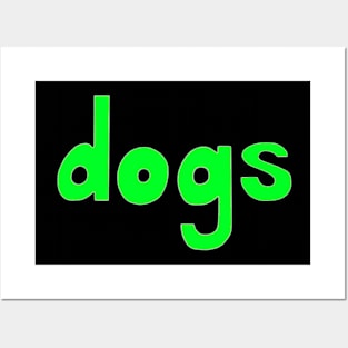 This is the word DOGS Posters and Art